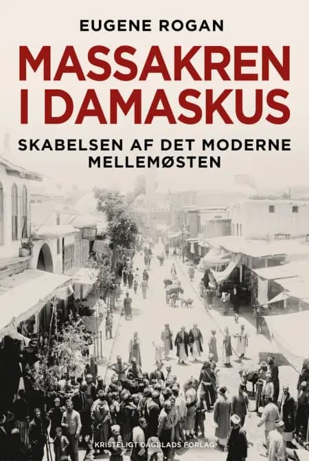 Massakren i Damaskus af Eugene Rogan
