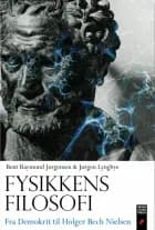 Fysikkens filosofi af Bent Raymond Jørgensen, Jørgen Lyngbye og Henrik Bohr og Erland Andersen