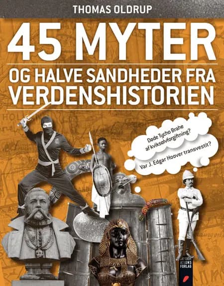 45 myter og halve sandheder fra verdenshistorien af Thomas Oldrup