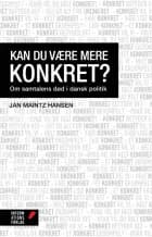 Kan du være mere konkret? af Jan Maintz Hansen