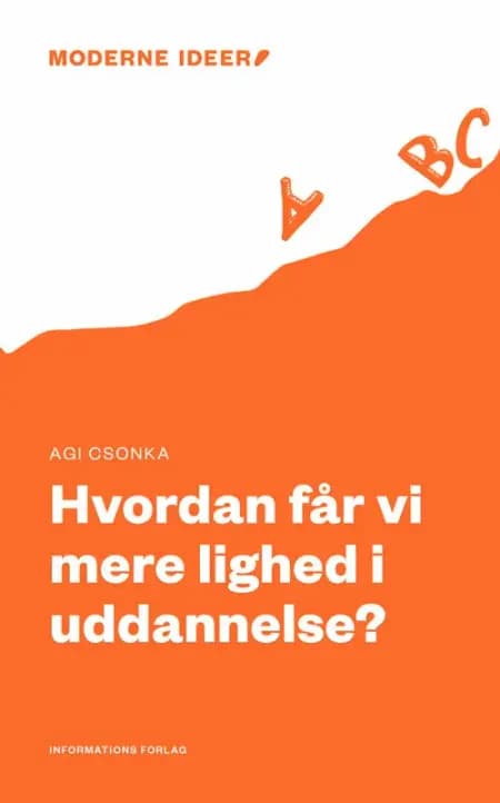 Hvordan får vi mere lighed i uddannelse? af Agi Csonka