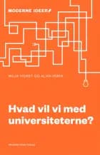 Hvad vil vi med universiteterne? af Maja Horst og Alan Irwin