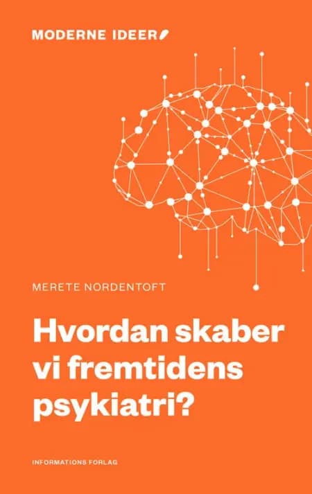 Hvordan skaber vi fremtidens psykiatri? af Merete Nordentoft