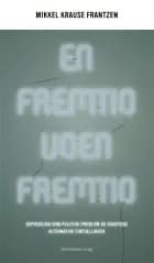 En fremtid uden fremtid af Mikkel Krause Frantzen