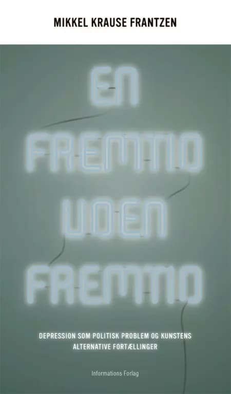 En fremtid uden fremtid af Mikkel Krause Frantzen