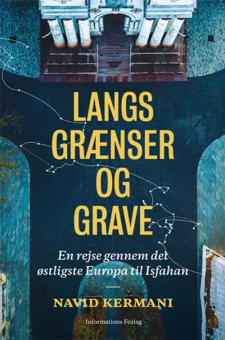 Langs grænser og grave af Navid Kermani