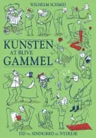 Kunsten at blive gammel af Wilhelm Schmid