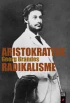 Aristokratisk Radikalisme af Georg Brandes