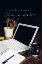 Skriv om dit liv af Inge Møllehave