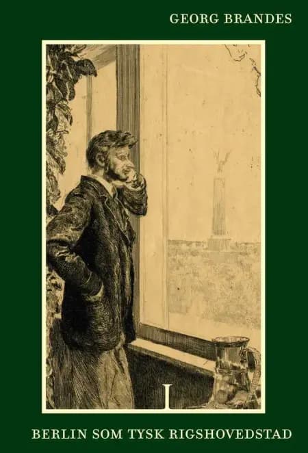 Berlin som tysk Rigshovedstad bd. I-II af Georg Brandes