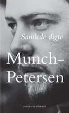 Samlede digte af Gustaf Munch-Petersen