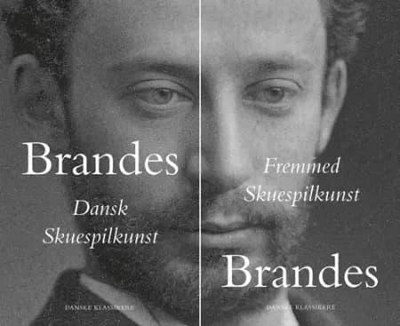 Dansk Skuespilkunst / Fremmed Skuespilkunst af Edvard Brandes