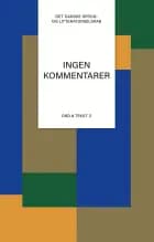 Ingen kommentarer af Redigeret af Jeppe Barnwell og Simon Skovgaard Boeck og Karen Skovgaard-Petersen