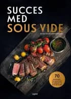 Succes med Sous vide af Guido Schmelich og Michael Koch