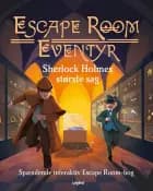 Sherlock Holmes største sag - Et Escape Room eventyr af Alex Woolf