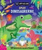 Løft og lær: Oplev dinosaurerne af Jennie Bradley