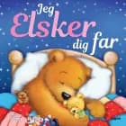 Jeg elsker dig far af Georgina Wren og Gabi Murphy