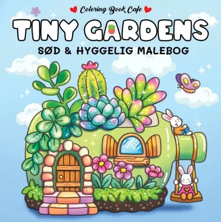 Malebog: Tiny Gardens - Cozy Coloring af Coloring Book Cafe