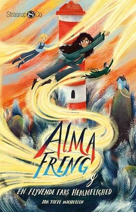 Alma Freng og en flyvende fars hemmelighed af Ida Tufte Michelsen