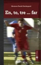 En, to, tre ... far af Marianne Randel Søndergaard