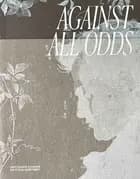 Against All Odds - Historiske kvinder og nye algoritmer af Emilie Boe Bierlich, Sara Alfort, Marianne Saabye, Cecilie Høgsbro Østergaard, Majken Kramer Overgaard, Itzel Yard aka Ix Shells, Hans Ulrich Obrist, Tanya Ravn Ag og Michael Connor