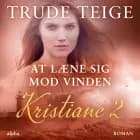 At læne sig mod vinden af Trude Teige