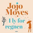 I ly for regnen af Jojo Moyes