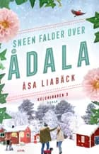 Sneen falder over Ådala af Åsa Liabäck