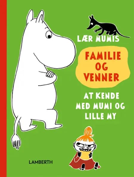 Lær Mumis familie og venner at kende med mumi og lille my af Katariina Heilala