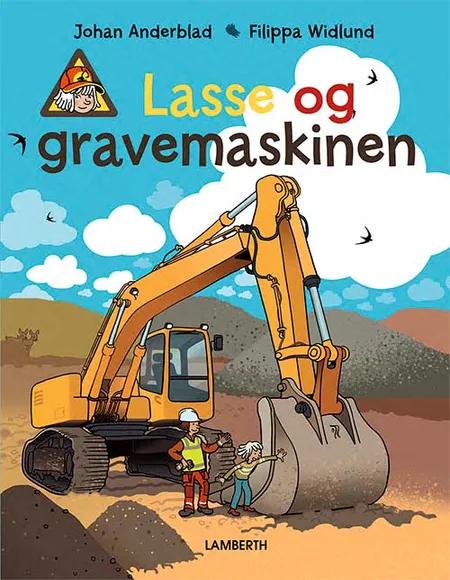 Lasse og gravemaskinen af Johan Anderblad