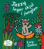 Jazzy leger skjul i junglen af Lucy Cousins