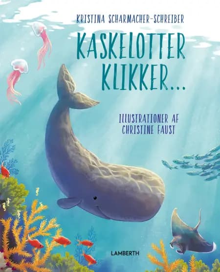 Kaskelotter klikker... af Kristina Scharmacher-Schreiber