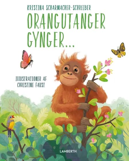 Orangutanger gynger... af Kristina Scharmacher-Schreiber