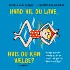 Hvad vil du lave, hvis du kan vælge? af Pamela von Sabljar
