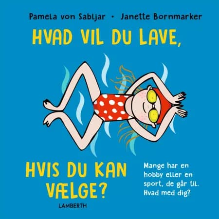 Hvad vil du lave, hvis du kan vælge? af Pamela von Sabljar