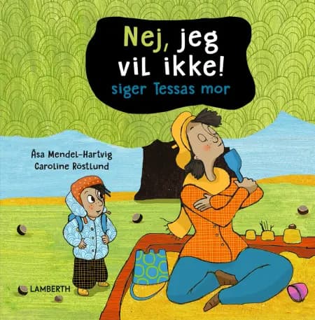 Nej, jeg vil ikke! siger Tessas mor af Åsa Mendel-Hartvig