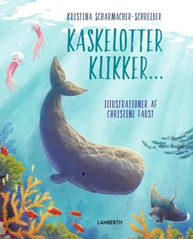Kaskelotter klikker... af Kristina Scharmacher-Schreiber