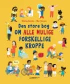 Den store bog om alle mulige forskellige kroppe af Felicity Brooks
