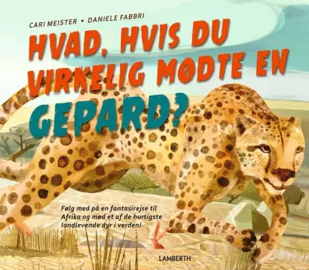 Hvad, hvis du virkelig mødte en gepard? af Cari Meister