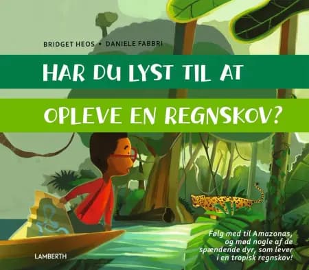 Har du lyst til at opleve en regnskov? af Bridget Heos