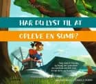 Har du lyst til at opleve en sump? af Bridget Heos
