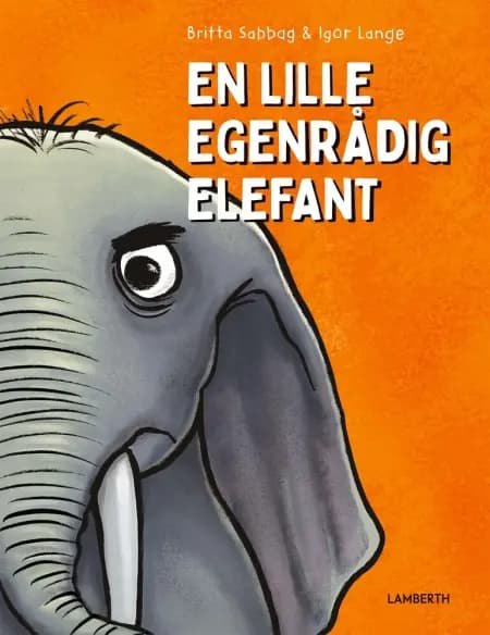 En lille egenrådig elefant af Britta Sabbag