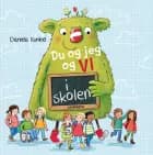 Du og jeg og vi i skolen af Daniela Kunkel