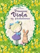 Prinsesse Viola og påskeharen af Nanna Gomaa