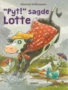 Pyt! sagde Lotte af Alexander Steffensmeier