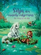 Silja den magiske enhjørning - Får ting til at ske af Mila Berg