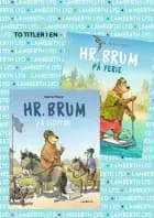 Hr. Brum på ridetur og Hr. Brum på ferie