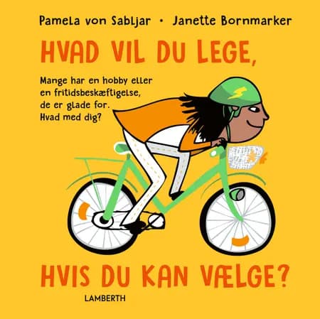 Hvad vil du lege, hvis du kan vælge? af Pamela von Sabljar