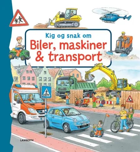 Kig og snak om biler, maskiner og transport af Dandra Grimm