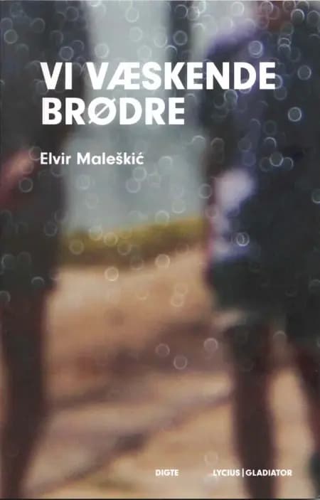 Vi væskende brødre af Elvir Maleskic